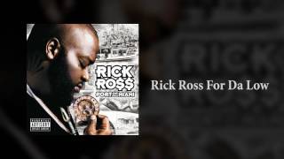 Rick Ross For Da Low