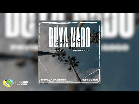 PRVIS3 & DBN Gogo - Buya Nabo (feat. Triple X Da Ghost & Effected) (Official Audio)