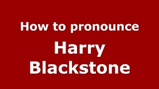 How to pronounce Harry Blackstone