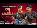 Oh Makka - Barsha Karmacharya Ft. Sushant Khatri | Official Music Video | 2024