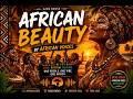 AFRICAN BEAUTY African House Vibes Official Audio