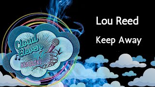 Lou Reed - Keep Away - karaoke - instrumental