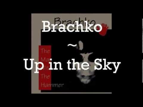 Brachko ~ Up In The Sky