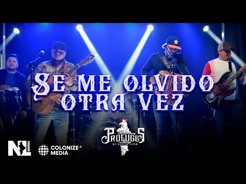 Prófugos de Nuevo León - Se Me Olvido Otra Vez (En Vivo)