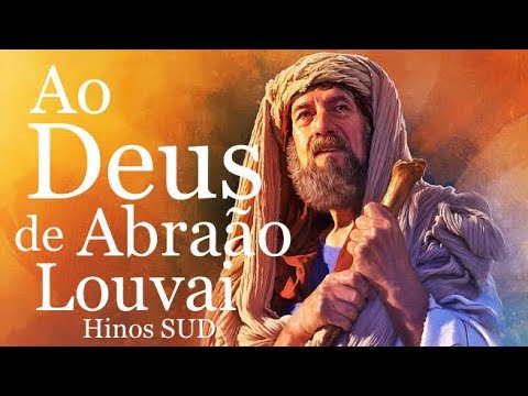 Ao Deus de Abraão Louvai