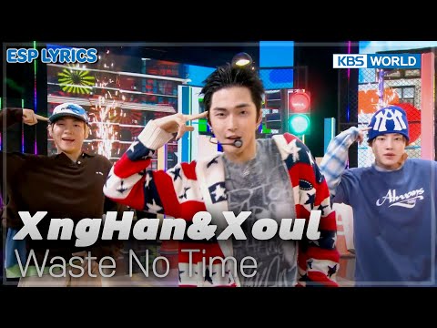 [ESP LYRICS] Waste No Time - XngHan&Xoul [Music Bank] | KBS WORLD TV 250801
