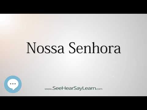 Nossa Senhora (How to Pronounce Cities of the World)💬⭐🌍✅