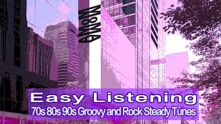 Various Artists - Easy Listening - 70&#39;s 80&#39;s 90&#39;s Groovy and RockSteady