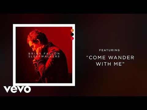 Brian Fallon - Come Wander With Me (Audio)