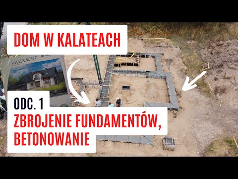 Zbrojenie fundamentów, betonowanie DOM W KALATEACH ARCHON