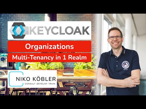 #KEYCLOAK #Organizations - Multi Tenancy in 1 Realm | Niko Köbler (@dasniko)