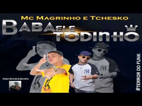 Mc Magrinho, Mc Tchesko, VN e Felipinho - Baba Ele Todinho (DJ Caveirinha) 2013