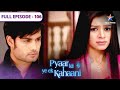 Pyaar Kii Ye Ek Kahaani Danish Aur Siddharth Ki Hui Ladaai FULL EPISODE 106