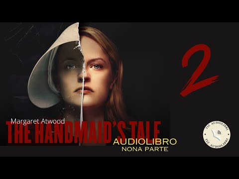 The Handmaid's Tale - Il racconto dell'ancella (M. Atwood) Audiolibro ITA SECONDA PARTE (cap. 4 -7)