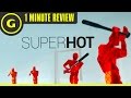 SUPERHOT - 1 Minute Review