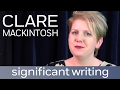 Author Clare Mackintosh on her first significant pieces of writing | Author Shorts Video
