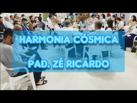 HARMONIA CÓSMICA - PAD. ZÉ RICARDO
