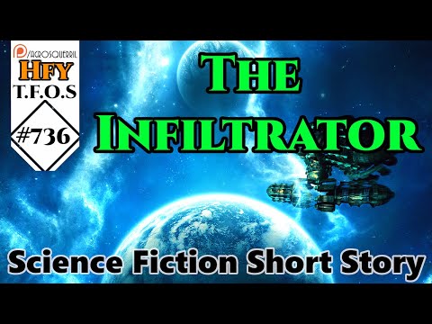r/HFY TFOS# 736 - The Infiltrator by ack1308 (Reddit Sci-fi Oneshot Story)
