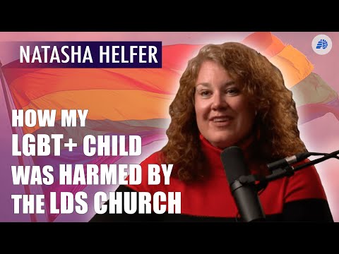 How My LGBT+ Child was Harmed by the LDS Church - Natasha Helfer