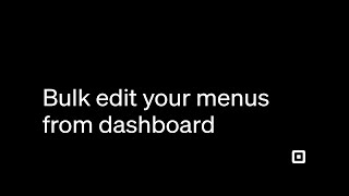 How to Bulk Edit Your Menus from Dashboard | A Step-By-Step Guide