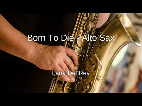 Lana Del Rey - Born to Die - Alto Sax Sheet Music