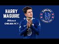 Harry Maguire vs. Brentford | Welcome to Chelsea FC?