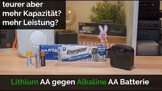 Lithium AA gegen Alkaline AA Batterie, wie groß ist der Kapazitätsunterschied?