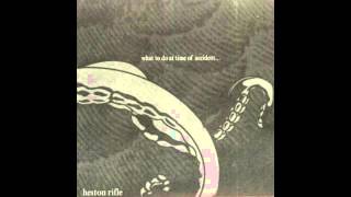 Heston Rifle - What To Do At Time Of Accident [Full LP]