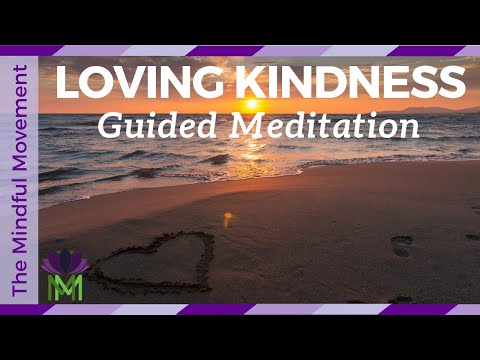 Loving Kindness Meditation or Metta Meditation | Mindfulness Meditation | Mindful Movement