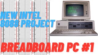 Breadboard 8088 PC Introduction #1
