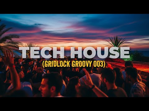 TECH HOUSE 2025 💣 Tribal & Afro Grooves (Latin Bangers Mix) 🌴 High Energy Set | GRIDLOCK 003