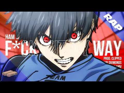 BLUE LOCK RAP | "F.O.M.W" | Ham Sandwich (prod. CL!PPED) 「Yoichi Isagi AMV」