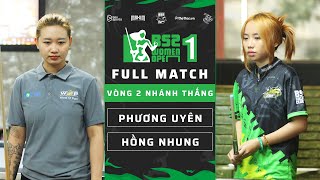 FULL MATCH: Nguyễn Thị Phương Uyên vs Lê Hồng Nhung (Chip Chip) | B52 Women Open 1 | V2 nhánh thắng