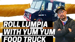 Roll Lumpia with World Famous Yum Yum Food Truck