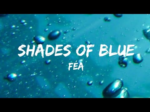 féa - shades of blue (lyrics)