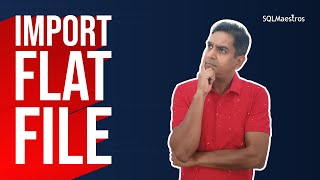 Import Flat File in SQL Server