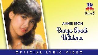 Download lagu Annie Ibon - Bunga Abadi Untukmu mp3