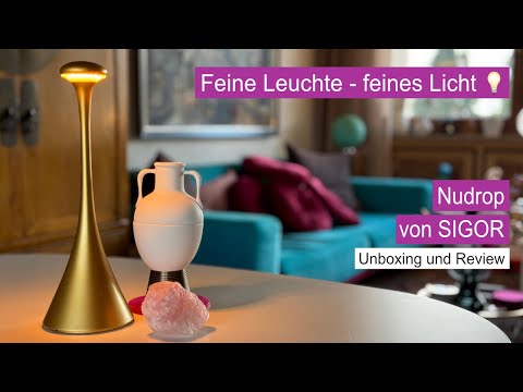 Nudrop von SIGOR  - wunderschöne Akku-Tischleuchte - Unboxing und Review