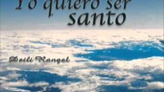 Yo Quiero Ser Santo - Deili Rangel