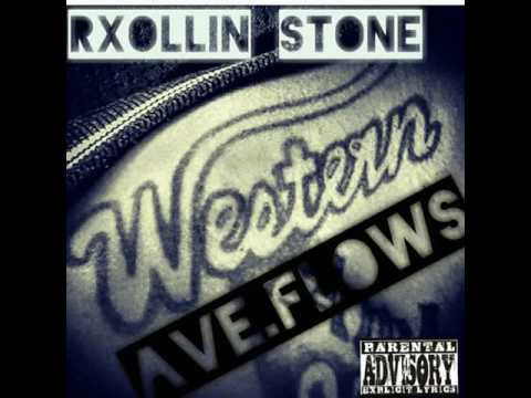 Rxollin Stone - Western Ave Flows