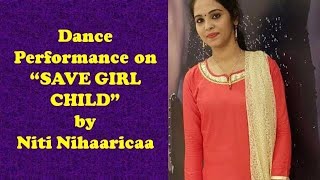 Dance Performance on &quot;Save The Girl Child&quot; by Niti Nihaaricaa from Tarang Kala Manch