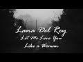 Lana Del Rey Let Me Love You Like A Woman Lyrics