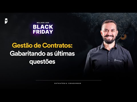 Gestão de Contratos: Gabaritando as últimas questões - Melhor que Black Friday 2025