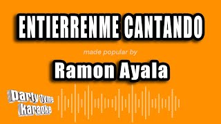 Ramon Ayala - Entierrenme Cantando (Versión Karaoke)