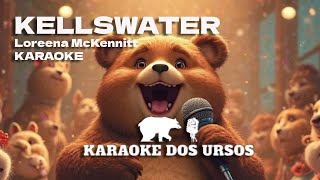 KARAOKE - KELLSWATER - Loreena McKennitt