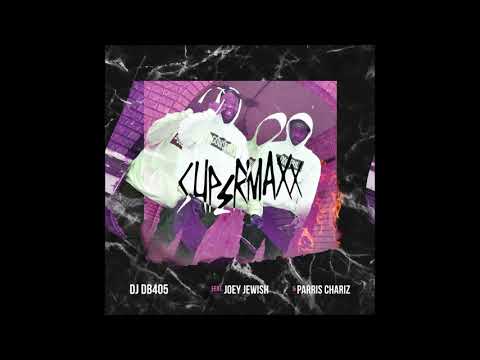DJ DB405 - Supermaxx Ft. ( Joey Jewish & Paris Chariz)