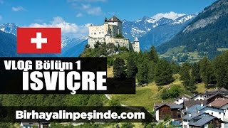 İsviçrede Gezilecek Yerler : İsviçre Seyahat V