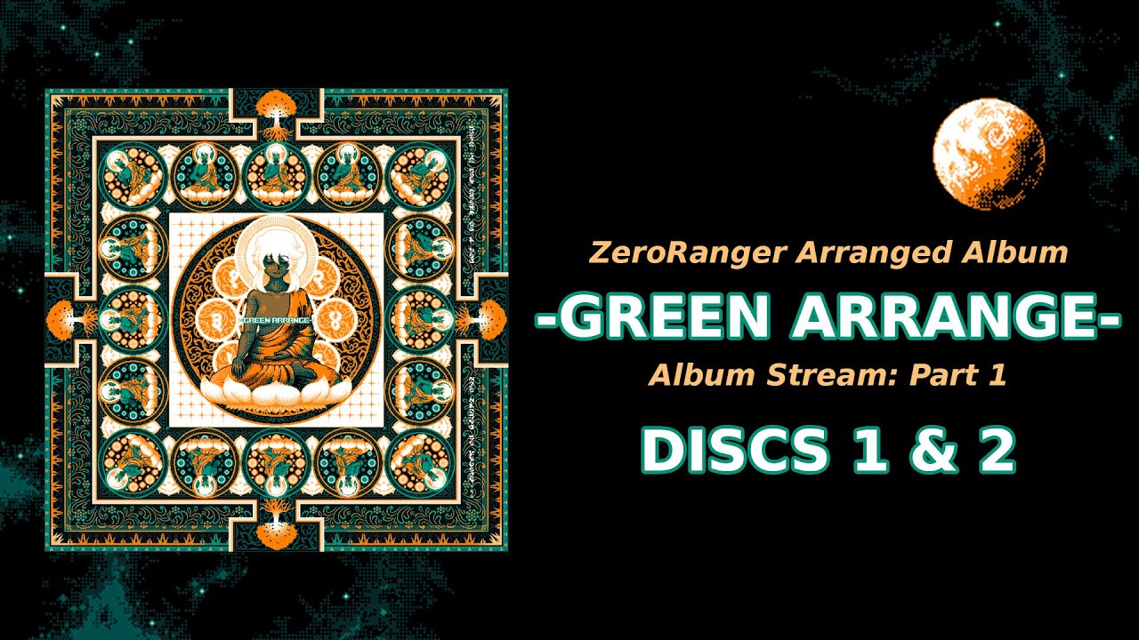 FULL ALBUM [Part 1]: ZeroRanger Arranged Album -GREEN ARRANGE-