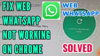 Fix Web WhatsApp Not Working on Chrome Problem Solved