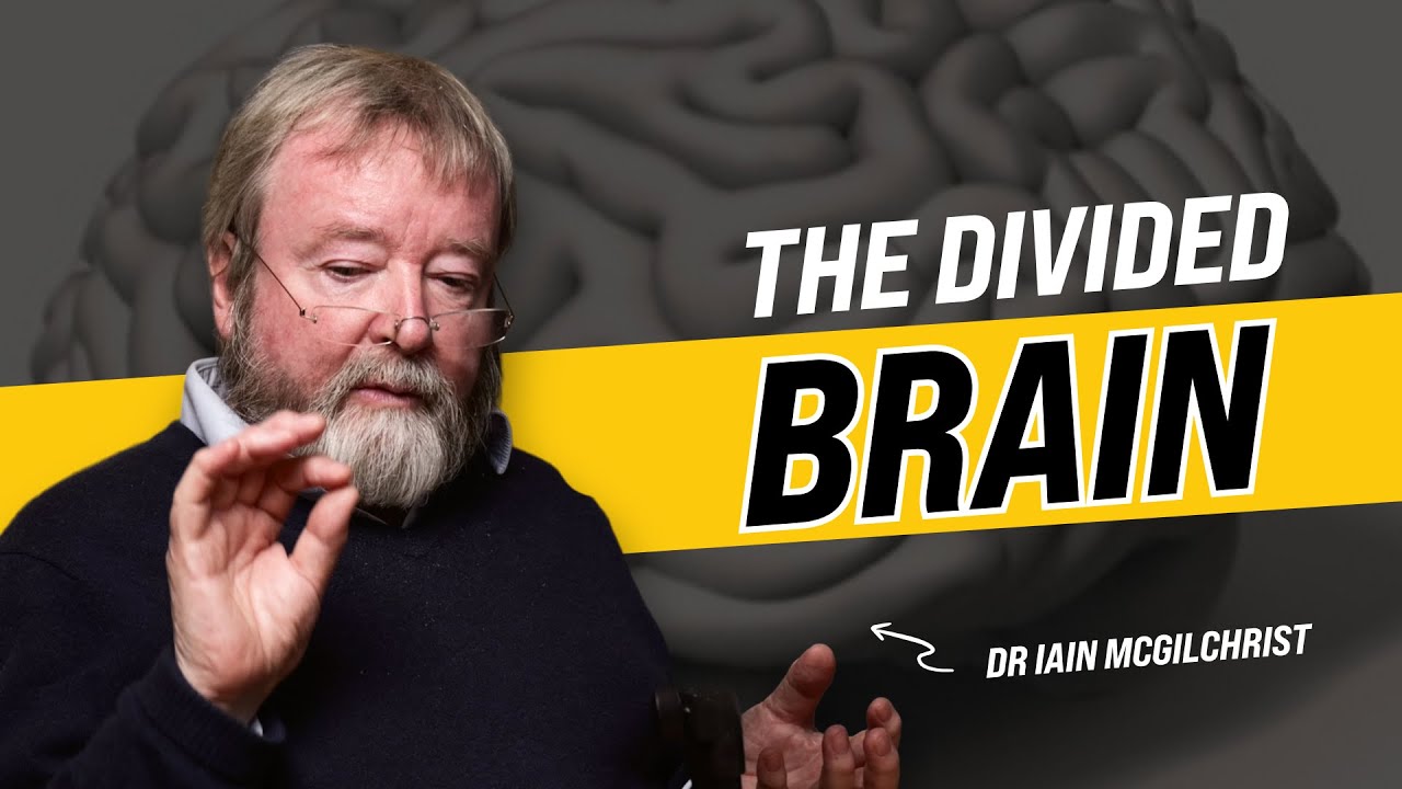 The divided brain, attention and how we see the world - Dr Iain McGilchrist